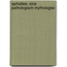 Ephialtes: Eine Pathologisch-Mythologisc door Wilhelm Heinrich Roscher