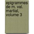 Epigrammes De M. Val. Martial, Volume 3