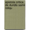 Epistola Critica De Duridis Samii Reliqu by Jacobus Marinus Van Gent