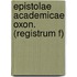 Epistolae Academicae Oxon. (Registrum F)