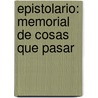 Epistolario: Memorial De Cosas Que Pasar door Victor Balaguer