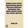 Epithets Of Zeus: Alastor, Agathodaemon door Onbekend