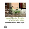 Equatorial America, Descriptive Of A Vis door Maturin M. Ballou