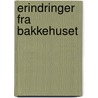 Erindringer Fra Bakkehuset door Just Mathias Thiele