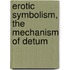 Erotic Symbolism, The Mechanism Of Detum