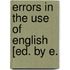 Errors In The Use Of English [Ed. By E.