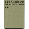 Erziehungslehre: Bd. Unterricht Der Erzi door Friedrich Heinrich Christian Schwarz