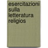 Esercitazioni Sulla Letteratura Religios door Guido Mazzoni