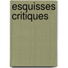 Esquisses Critiques door Pierre Livre