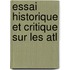 Essai Historique Et Critique Sur Les Atl