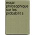 Essai Philosophique Sur Les Probabilit S
