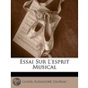 Essai Sur L'Esprit Musical by Lionel Alexandre Dauriac