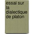 Essai Sur La Dialectique De Platon