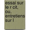 Essai Sur Le R Cit, Ou, Entretiens Sur L door Fran�Ois Joseph B�Rardier De Bataut