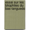 Essai Sur Les Bliophiles Du Bas-Languedo door Falgairolle