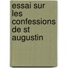 Essai Sur Les Confessions De St Augustin door Arthur Desjardins