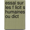 Essai Sur Les F Licit S Humaines Ou Dict door Am lie Candeille