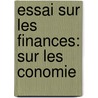 Essai Sur Les Finances: Sur Les  Conomie door Antoine Louis Duchesne