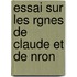 Essai Sur Les Rgnes de Claude Et de Nron