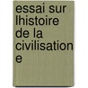 Essai Sur Lhistoire De La Civilisation E door Nikolai Akimov Zherebt S. Ov