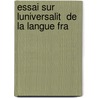Essai Sur Luniversalit  De La Langue Fra door Charles Nicolas Allou