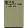 Essais De Philosophie Et De Morale, Volu door Ernest Bersot