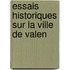 Essais Historiques Sur La Ville De Valen