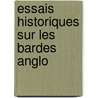 Essais Historiques Sur Les Bardes Anglo door Raynouard