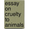 Essay On Cruelty To Animals by James Macaulay