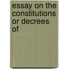 Essay On The Constitutions Or Decrees Of door Ralph Wedgwood