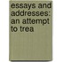 Essays And Addresses: An Attempt To Trea