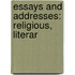 Essays And Addresses: Religious, Literar