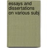 Essays And Dissertations On Various Subj door Onbekend