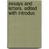 Essays And Letters. Edited With Introduc