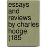 Essays And Reviews By Charles Hodge (185 by Unknown