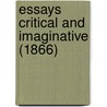 Essays Critical And Imaginative (1866) door Onbekend