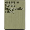 Essays In Literary Interpretation (1892) by Hamilton Wright Mabie