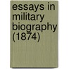 Essays In Military Biography (1874) door Onbekend