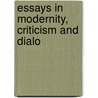 Essays In Modernity, Criticism And Dialo door Francis Adams