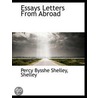 Essays Letters From Abroad by Shelley
