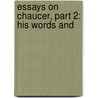 Essays On Chaucer, Part 2: His Words And door Onbekend