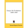 Essays On Evolution: 1889-1907 by Unknown