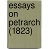 Essays On Petrarch (1823) door Onbekend