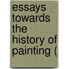 Essays Towards The History Of Painting ( by Unknown