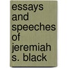 Essays and Speeches of Jeremiah S. Black by Unknown