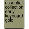 Essential Collection Early Keyboard Gold door Onbekend
