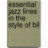 Essential Jazz Lines In The Style Of Bil