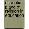 Essential Place of Religion in Education door National Educat