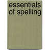 Essentials Of Spelling by Henry Suzzallo