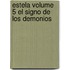 Estela Volume 5 El Signo de Los Demonios